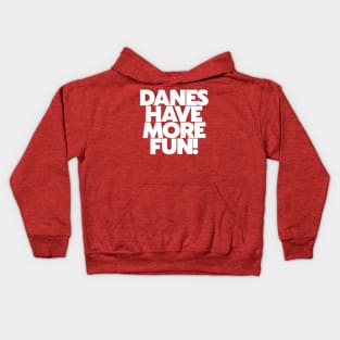 Danes Have More Fun! // Denmark Danish Pride Kids Hoodie